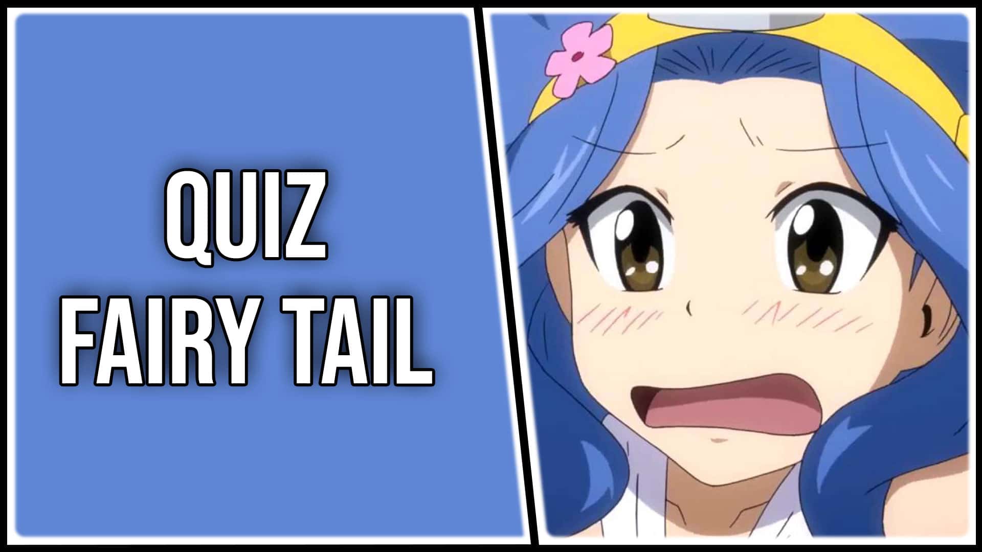 Quiz Fairy Tail Personnage : seul un vrai fan de Fairy Tail aura tout bon à ce quiz