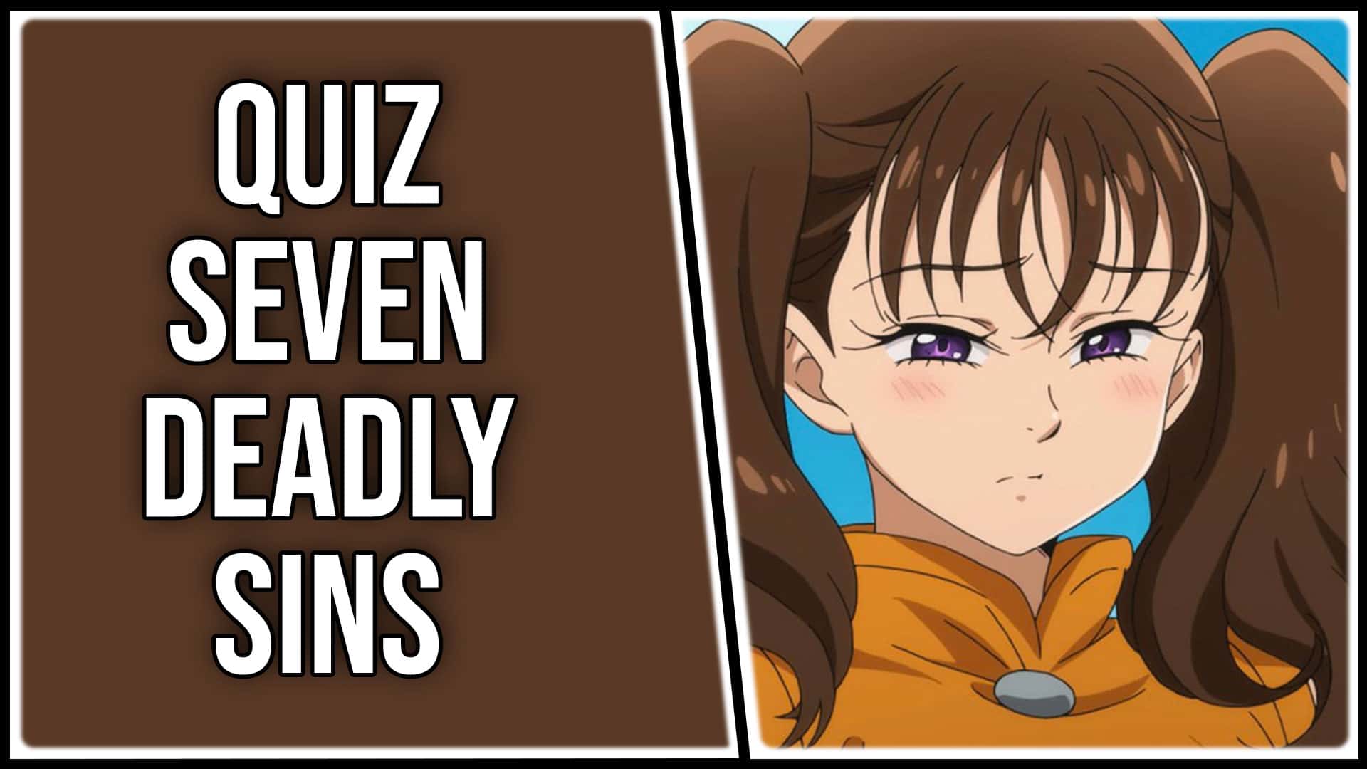Teste De Personnalite Seven Deadly Sins Vous n'obtiendrez jamais 100% à ce quiz Seven Deadly Sins | OtakuFR