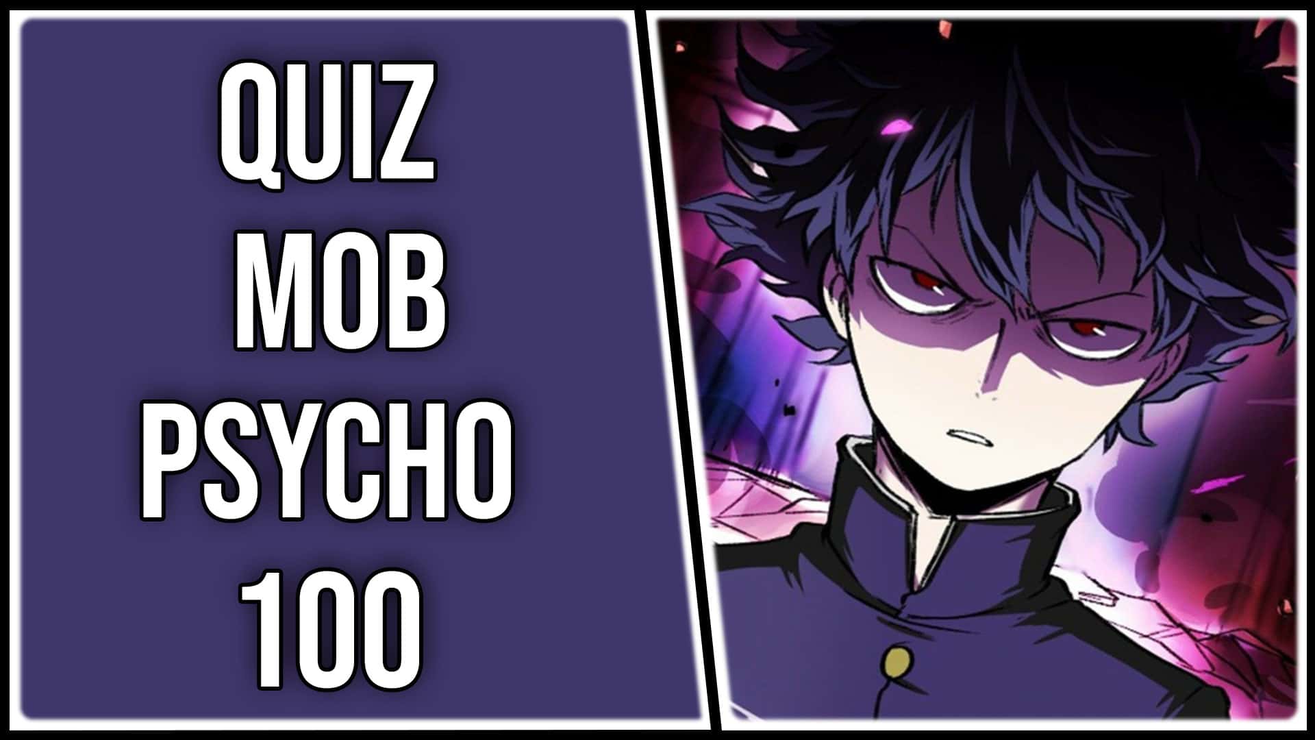 Quiz Mob Psycho 100 : seul un vrai fan de Mob Psycho 100 peut avoir au moins 80% à ce quiz