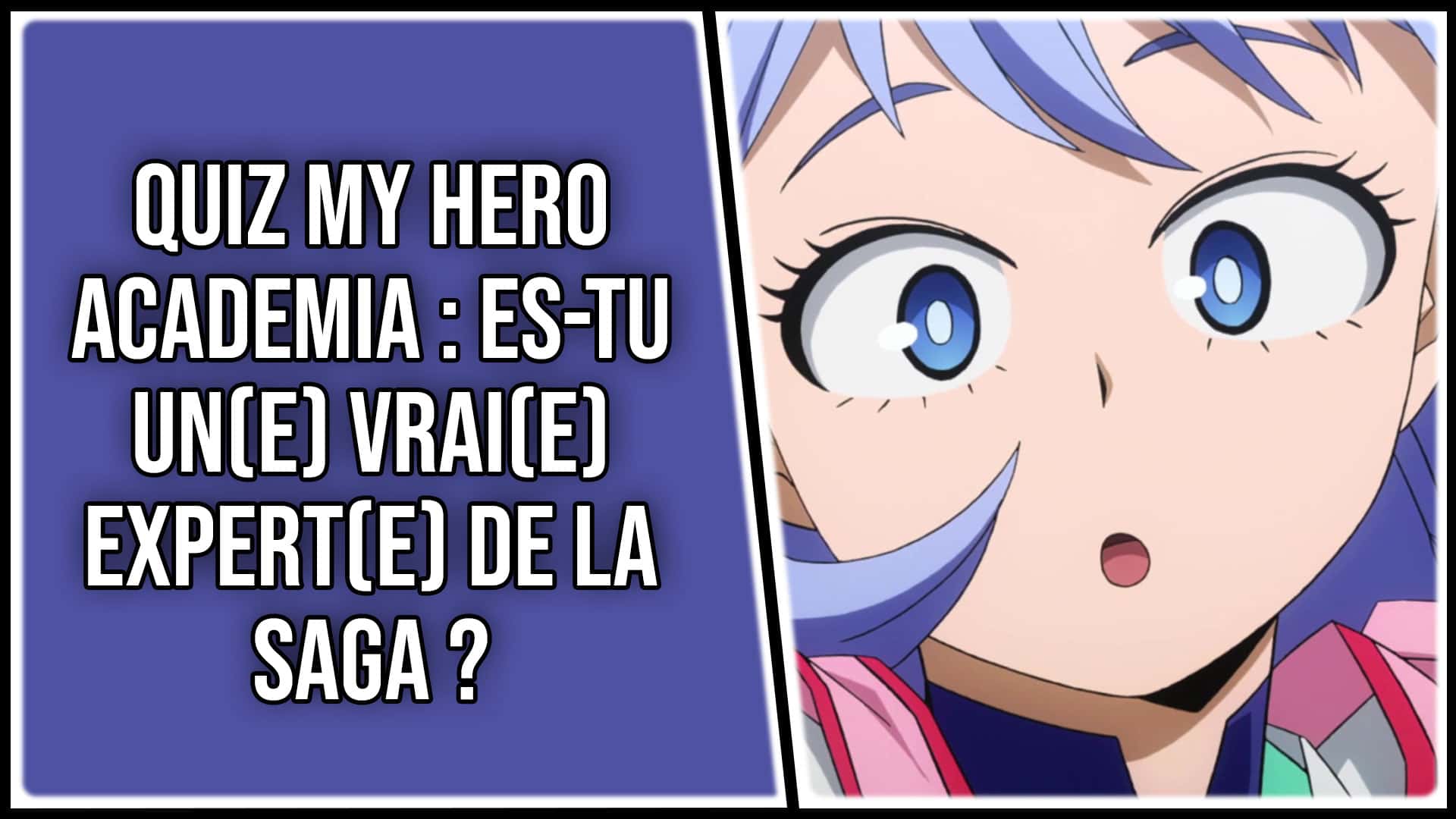 Quiz My Hero Academia : es-tu un(e) vrai(e) expert(e) de la saga ?