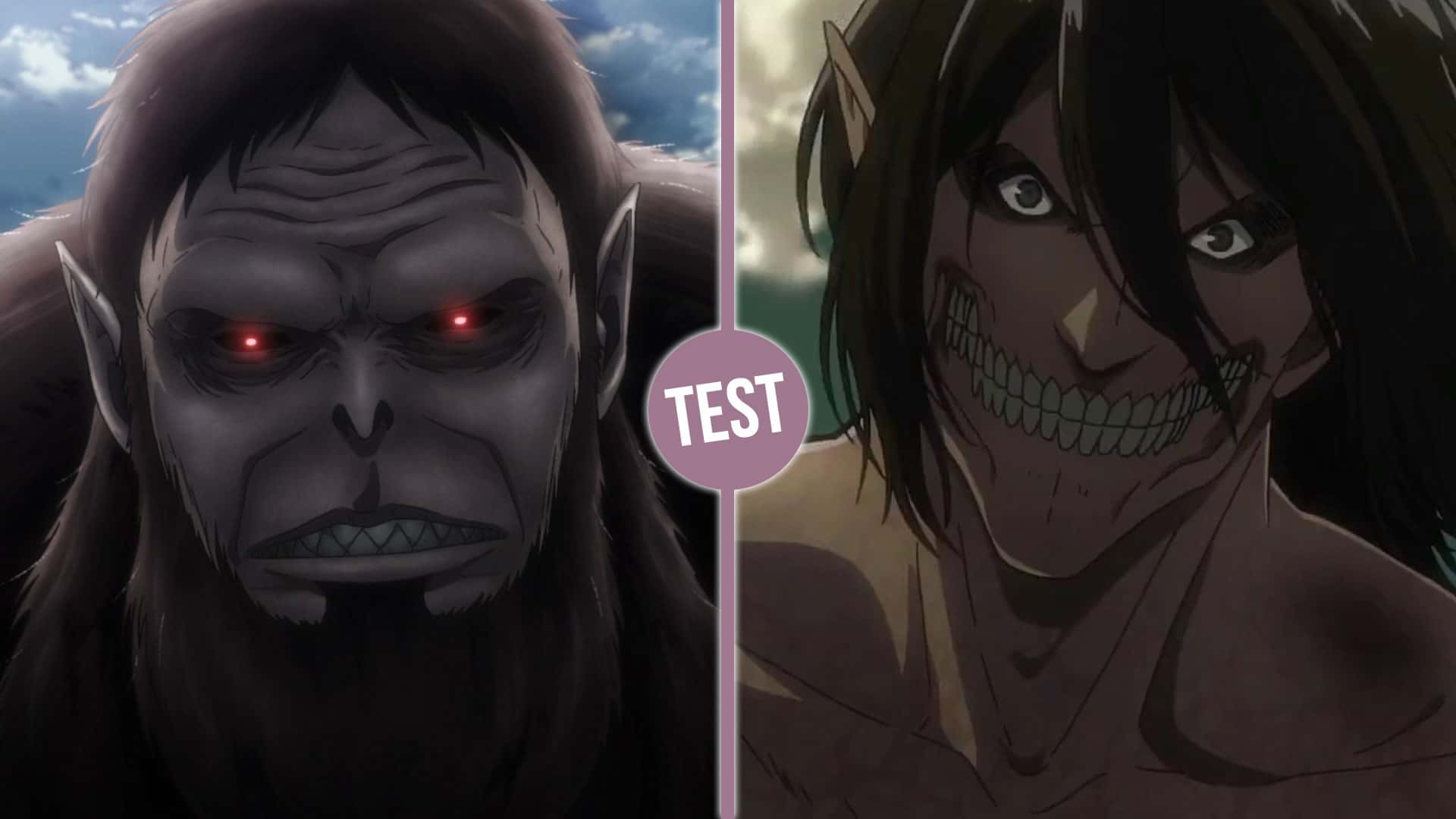 L'Attaque des Titans (SNK) : quel Titan Primordial aurais-tu ?